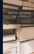 Recollections of a Private di Warren Lee Goss edito da LEGARE STREET PR