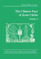 The Chinese Face Of Jesus Christ: Volume 2 di Roman Malek edito da Taylor & Francis Ltd