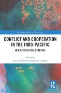Conflict And Cooperation In The Indo-Pacific edito da Taylor & Francis Ltd