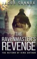 THE RAVENMASTER'S REVENGE: THE RETURN OF di JACOB SANNOX edito da LIGHTNING SOURCE UK LTD