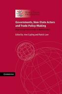 Governments, Non-State Actors and Trade Policy-Making di Ann Capling edito da Cambridge University Press