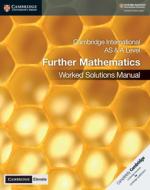 Cambridge International as & a Level Further Mathematics Worked Solutions Manual with Cambridge Elevate Edition di Lee Mckelvey, Martin Crozier, Muriel James edito da CAMBRIDGE