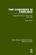 The Congress in Tamilnad di David Arnold edito da Taylor & Francis Ltd