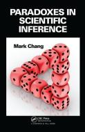 Paradoxes in Scientific Inference di Mark Chang edito da Taylor & Francis Ltd