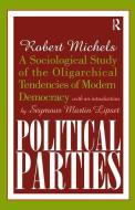 Political Parties di Robert Michels, Seymour Martin Lipset edito da Taylor & Francis Ltd