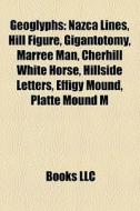 Geoglyphs: Nazca Lines, Hill Figure, Gig di Books Llc edito da Books LLC, Wiki Series