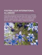 Footballeur International Allemand: List di Livres Groupe edito da Books LLC, Wiki Series