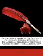 Valedictory Address To The Graduates Of di Franklin Bache edito da Nabu Press