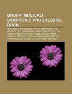 Gruppi Musicali Symphonic Progressive Ro di Fonte Wikipedia edito da Books LLC, Wiki Series