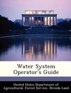 Water System Operator\'s Guide di Brenda Land edito da Bibliogov