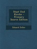 Staat Und Kirche di Eduard Zeller edito da Nabu Press