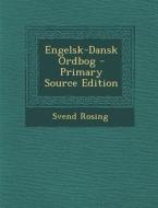 Engelsk-Dansk Ordbog di Svend Rosing edito da Nabu Press