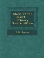 Starr, of the Desert di B. M. Bower edito da Nabu Press
