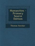 Humanities di Thomas Sinclair edito da Nabu Press