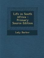 Life in South Africa - Primary Source Edition di Lady Barker edito da Nabu Press