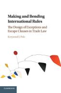 Making and Bending International Rules di Krzysztof J. Pelc edito da Cambridge University Press