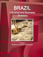 Brazil Industrial and Business Directory Volume 1 Practical Information and Contacts di Inc. Ibp edito da Lulu.com
