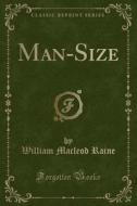 Man-size (classic Reprint) di William MacLeod Raine edito da Forgotten Books