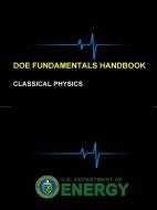 DOE Fundamentals Handbook - Classical Physics di U. S. Department of Energy edito da Lulu.com