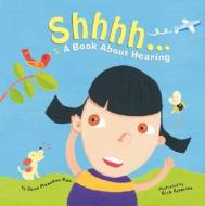 Shhhh...: A Book about Hearing di Dana Meachen Rau edito da Picture Window Books