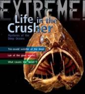 Extreme Science: Life In The Crusher di Trevor Day edito da Bloomsbury Publishing Plc