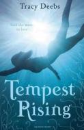 Tempest Rising di Tracy Deebs edito da Bloomsbury Publishing Plc