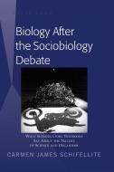 Biology After the Sociobiology Debate di Carmen James Schifellite edito da Lang, Peter