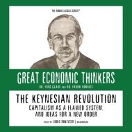 The Keynesian Revolution: Capitalism as a Flawed System, and Ideas for a New Order di Fred Glahe, Frank Vorhies edito da Blackstone Audiobooks