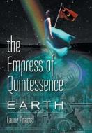 The Empress of Quintessence di Laurie Adams edito da FriesenPress