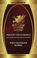Told By Uncle Remus di Joel Chandler Harris edito da Wildside Press