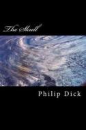 The Skull di Philip K. Dick edito da Createspace