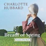 Breath of Spring di Charlotte Hubbard edito da Blackstone Audiobooks
