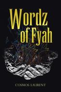 Wordz of Fyah di Cosmos Laurent edito da AuthorHouse