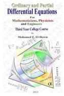 Ordinary and Partial Differential Equations: Third Year College Course for Mathematicians, Physicists, and Engineers di Mohamed F. El-Hewie edito da Createspace