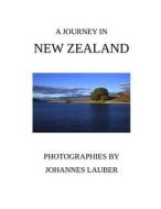 A Journey in New Zealand di Johannes Lauber edito da Createspace