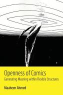 Openness of Comics di Maaheen Ahmed edito da University Press of Mississippi