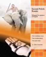 Second Polish Reader: Bilingual for Speakers of English di Wiktor Kopernikus edito da Createspace