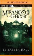 Miramont's Ghost di Elizabeth Hall edito da Brilliance Audio