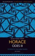 Selections from Horace Odes III: An Edition for Intermediate Students edito da BLOOMSBURY ACADEMIC