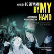 By My Hand: The Christmas of Commissario Ricciardi di Maurizio De Giovanni edito da Blackstone Audiobooks