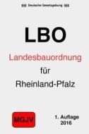 Landesbauordnung Rheinland-Pfalz di Groelsv Verlag edito da Createspace
