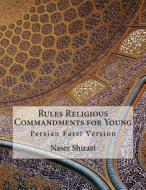 Rules Religious Commandments for Young: Persian Farsi Version di Naser Makarem Shirazi edito da Createspace