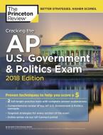 Cracking the AP U.S. Government and Politics Exam, 2018 Edition di Princeton Review edito da Random House USA Inc