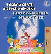 I Love to Sleep in My Own Bed (Ukrainian English Bilingual Book for Kids) di Shelley Admont, Kidkiddos Books edito da KidKiddos Books Ltd.