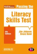 Passing the Literacy Skills Test di Jim Johnson, Bruce Bond edito da SAGE Publications Ltd