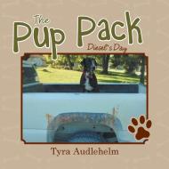 The Pup Pack di Tyra Audlehelm edito da Xlibris