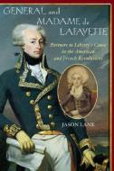 General and Madam de Lafayette di Jason Lane edito da Taylor Trade Publishing