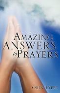 Amazing Answers to Prayers di Orin Fyffe edito da XULON PR
