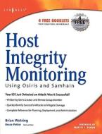 Host Integrity Monitoring Using Osiris and Samhain di Brian Wotring edito da SYNGRESS MEDIA