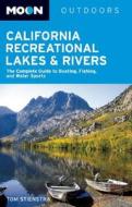 California Recreational Lakes And Rivers di Tom Stienstra edito da Avalon Travel Publishing